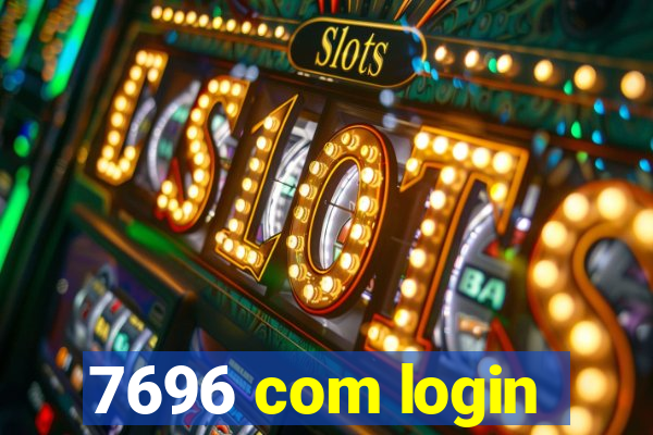 7696 com login